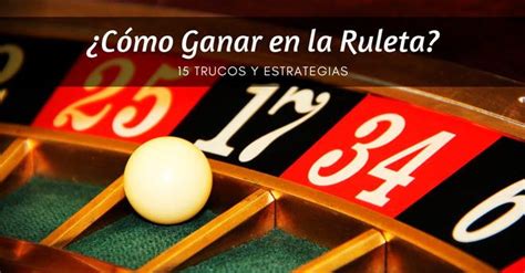 Estrategias de la ruleta: consejos y trucos para ganar en ruleta.